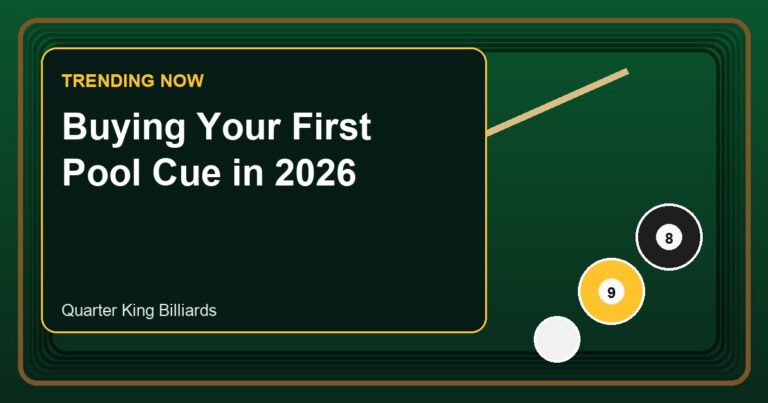 Branded Quarter King Billiards featured image for Buying Your First Pool Cue in 2026